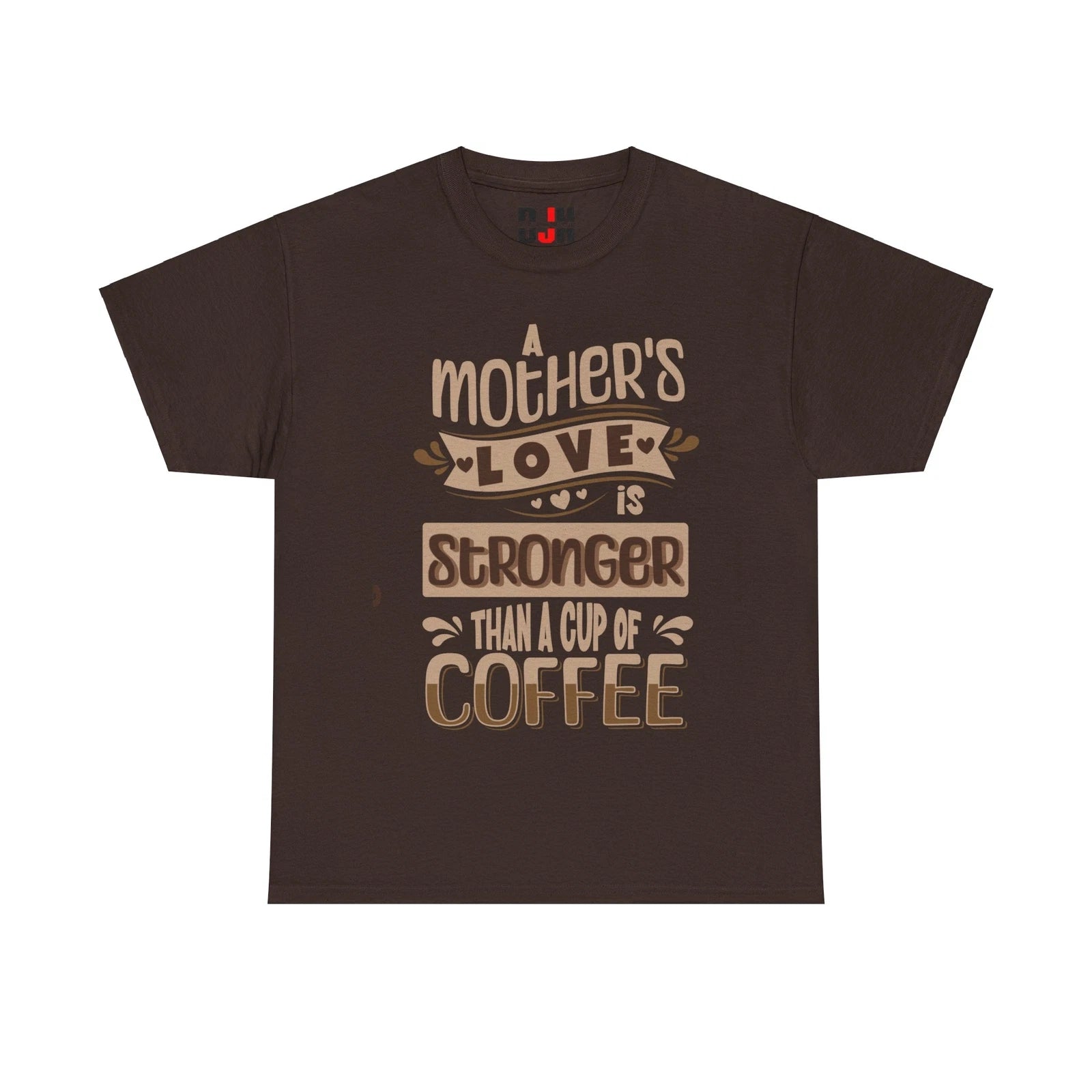 DJH Apparel | A Mother's Love Is Stronger Than Coffee Mother's Day T-shirt