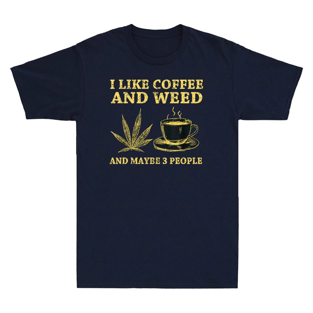 I Like Coffee And Weed And Maybe 3 People Coffee Weed Lovers Retro Men's T-Shirt