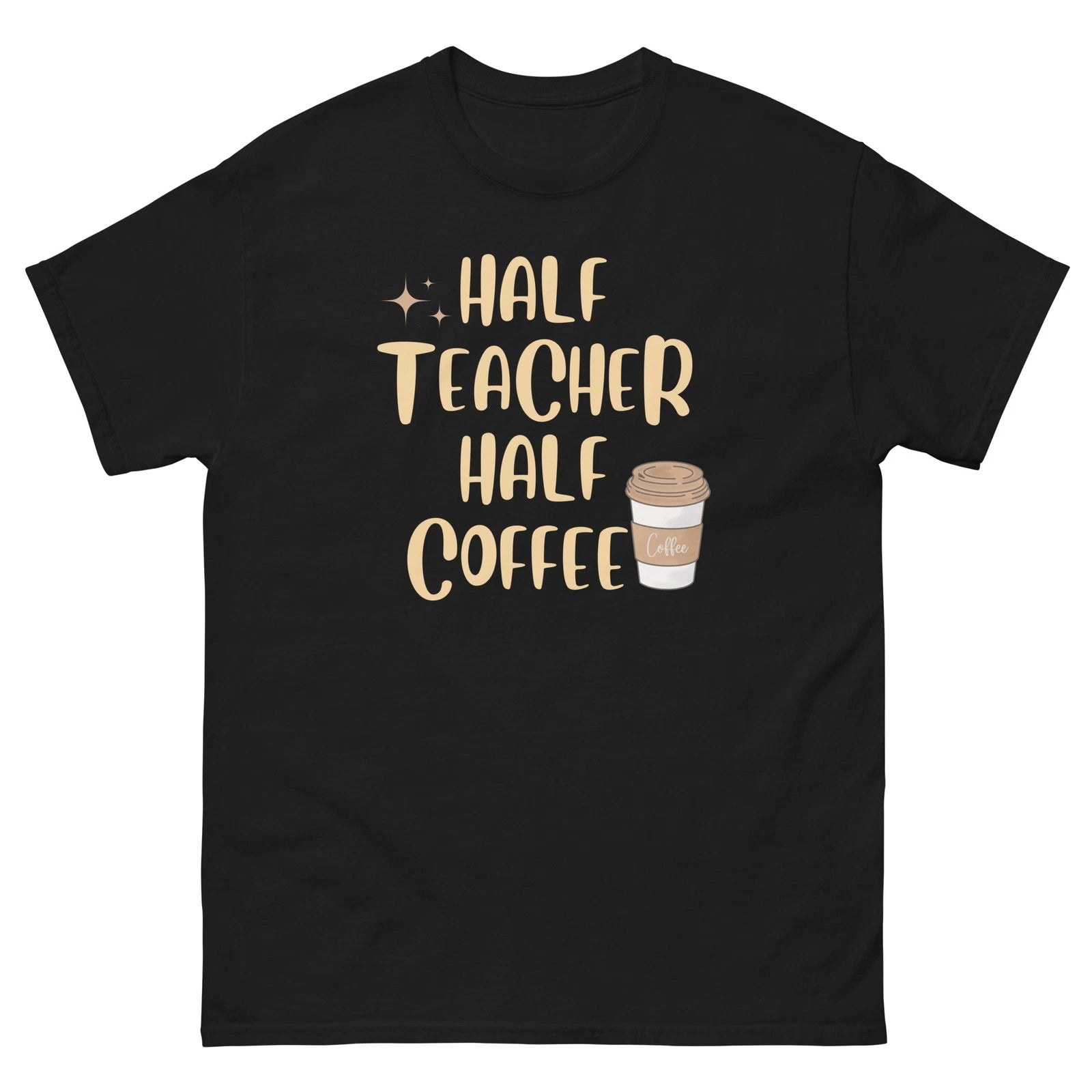 Funny Teacher Coffee Shirt Half Teacher Half Coffee Gift