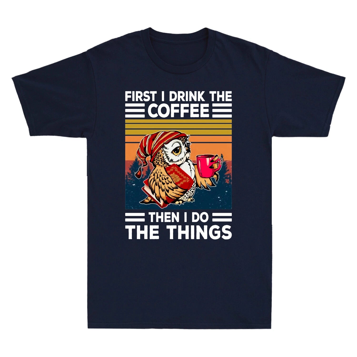 Owl First I Drink The Coffee Then I Do The Things Vintage Men's T-Shirt Black