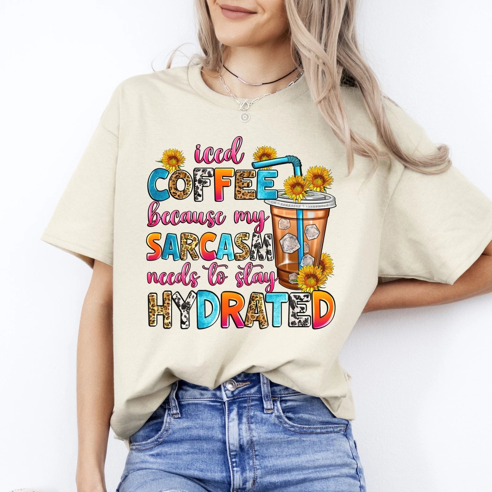 Iced coffee because my sarcasm needs to stay hydrated T-Shirt sarcastic Unisex T