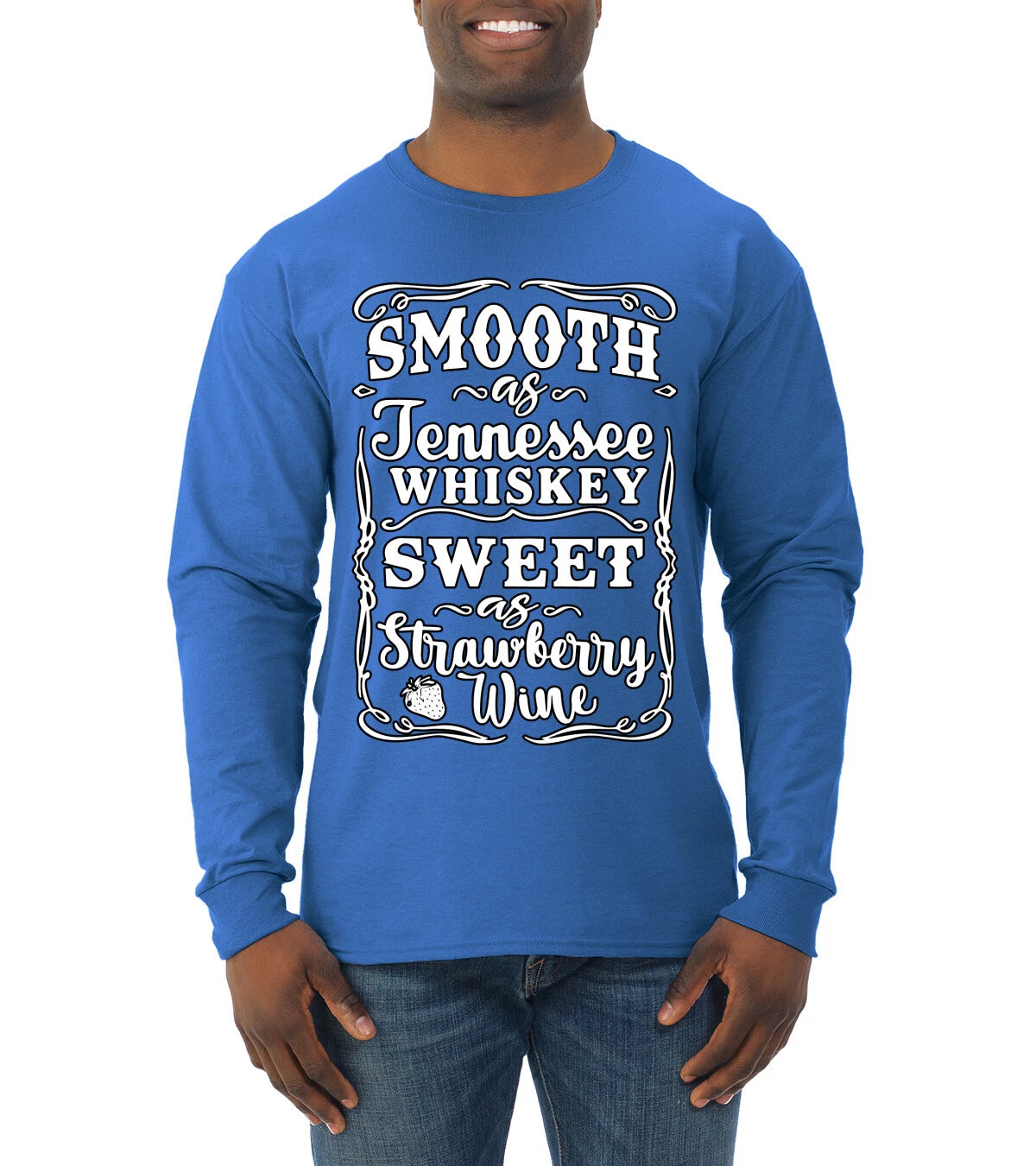 Smooth As Jennessee Whiskey Sweet As Strawberry Wine Men Long Sleeve Shirt