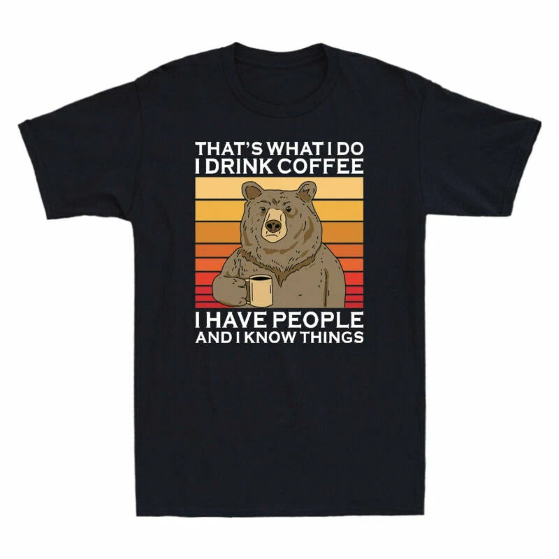 That's I Coffee What Hate Things Funny Gift Drink Bear I Do Know People T-shirt