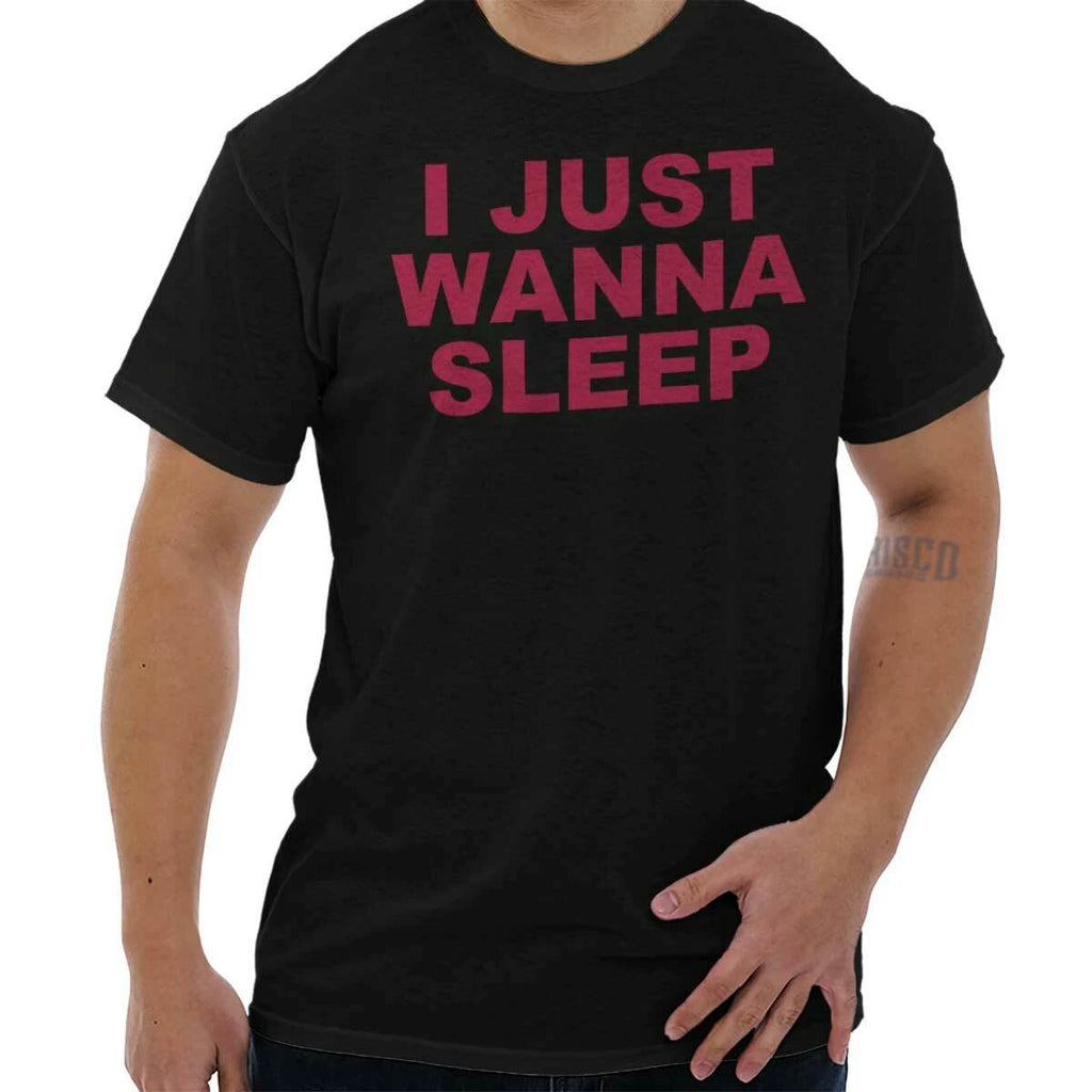 Funny Sarcastic Lazy Joke I Just Wanna Sleep Womens Graphic Crewneck T Shirt Tee