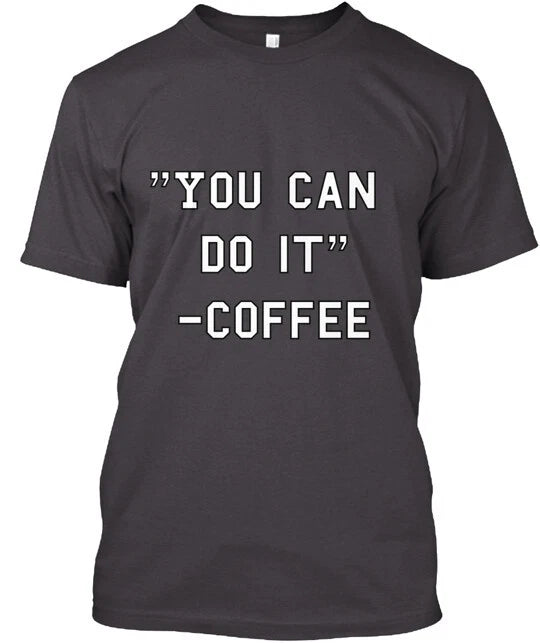 Coffee Quotes T-Shirt Made in the USA Size S to 5XL