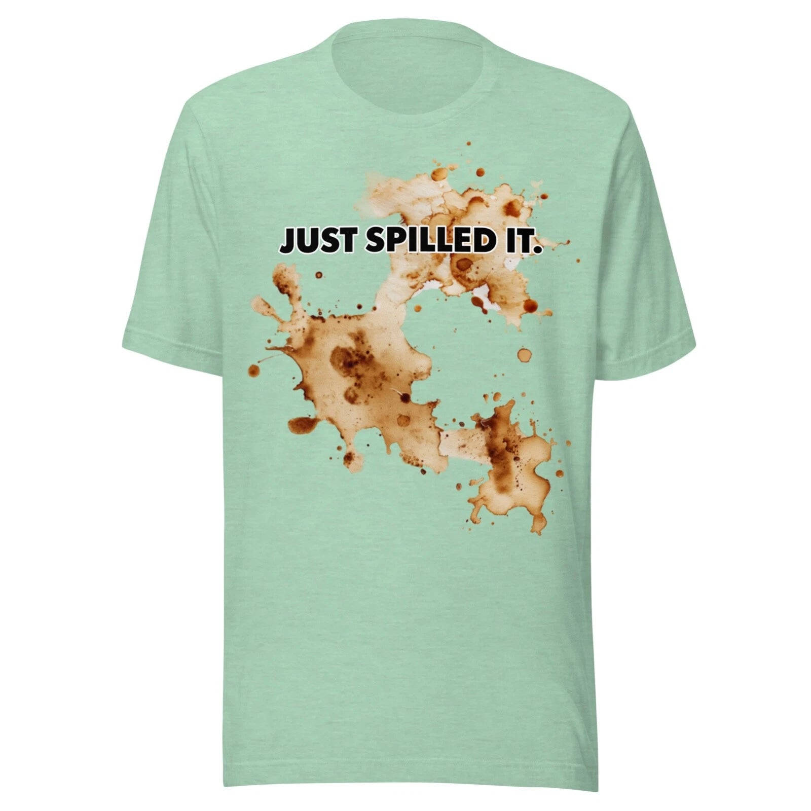 vintage COFFEE LOVERS SHIRT - FUNNY  - JUST SPILLED IT - ALL SIZES- MINT GREEN