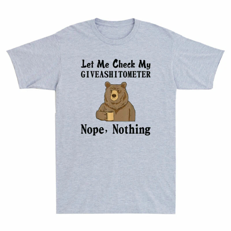 T-Shirt Men's Let Coffee Nothing My Nope Giveashitometer Bear Me Drinking Check