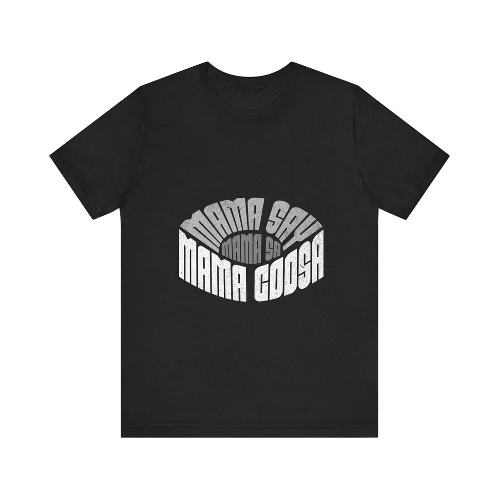 Mama Say Mama Sa Mama Coosa Unisex Tee,Graphic T-Shirt,Casual Wear,Summer Tee