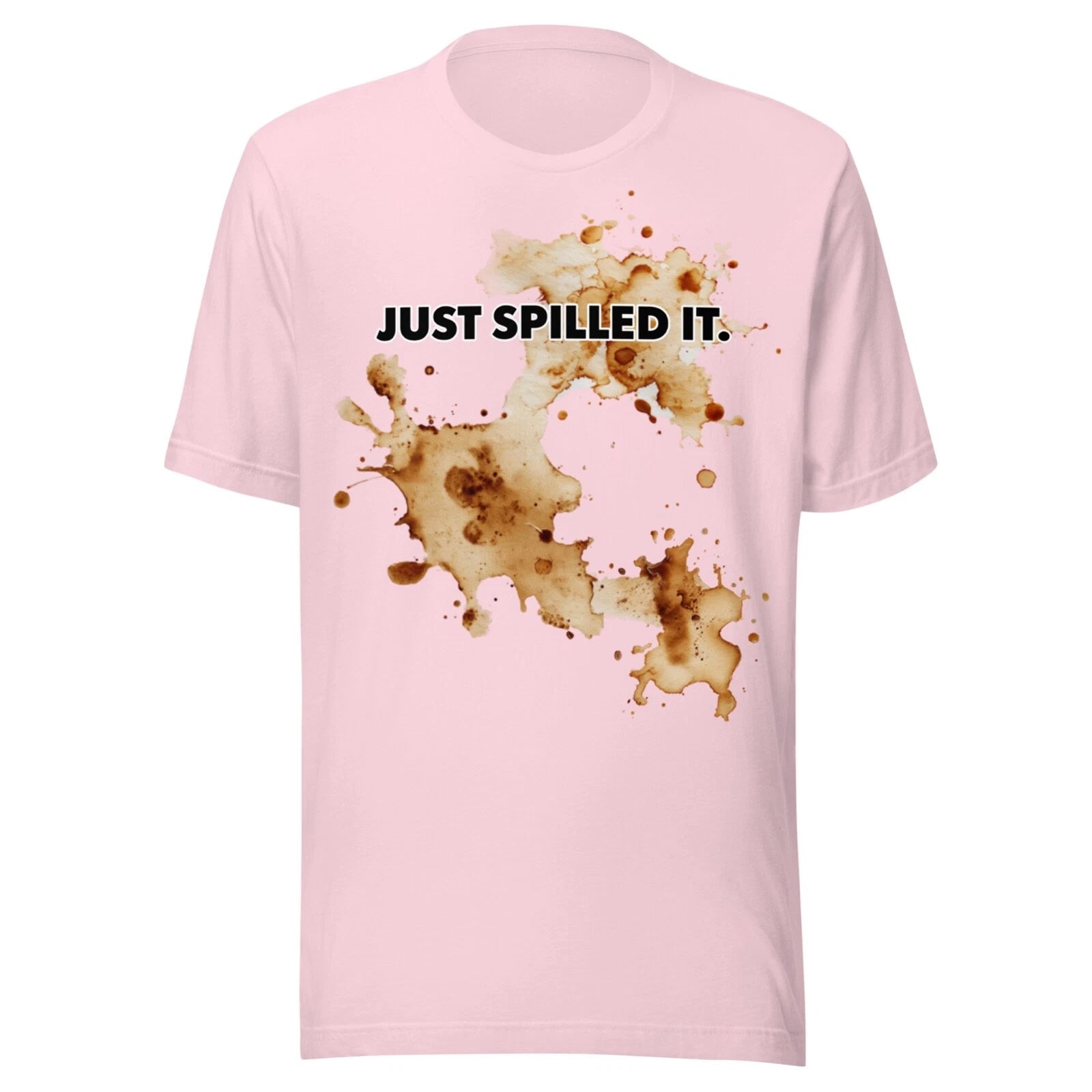 vintage COFFEE LOVERS SHIRT - FUNNY  - JUST SPILLED IT - ALL SIZES- PINK