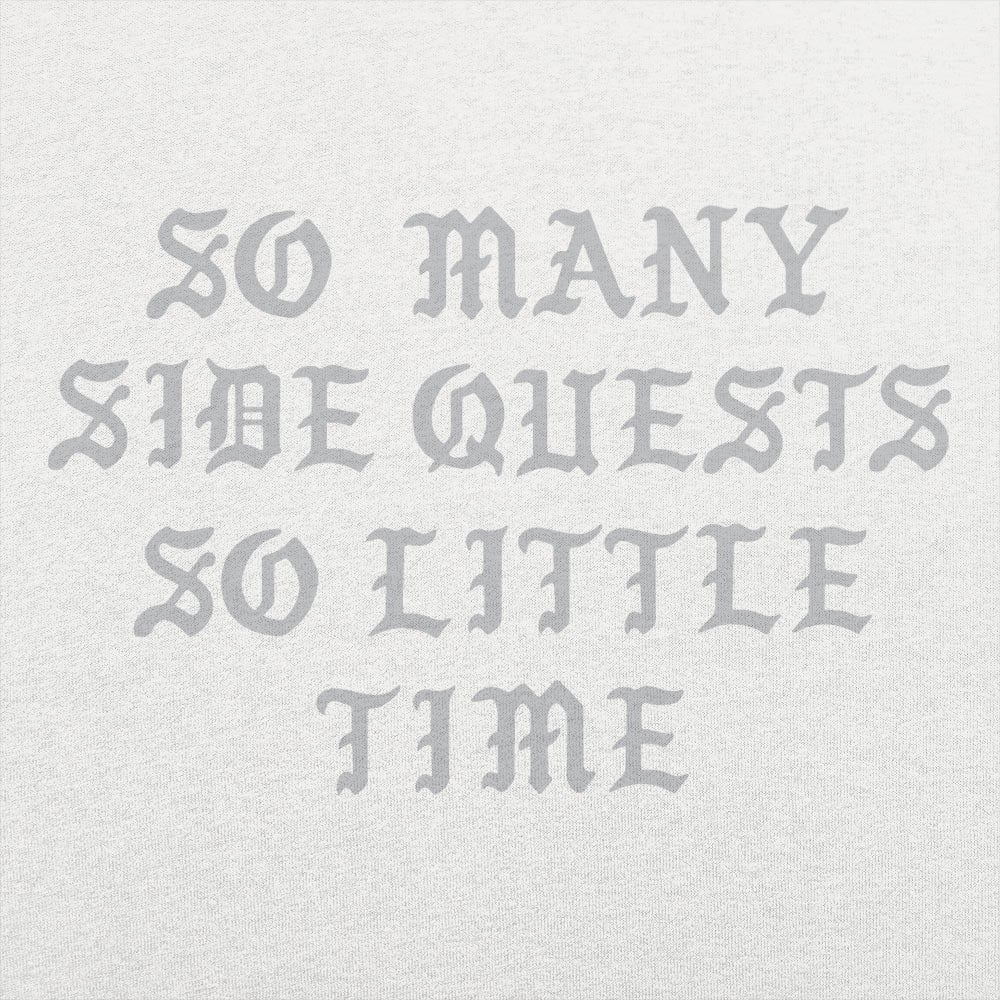 So Many Side Quests Women's T-Shirt