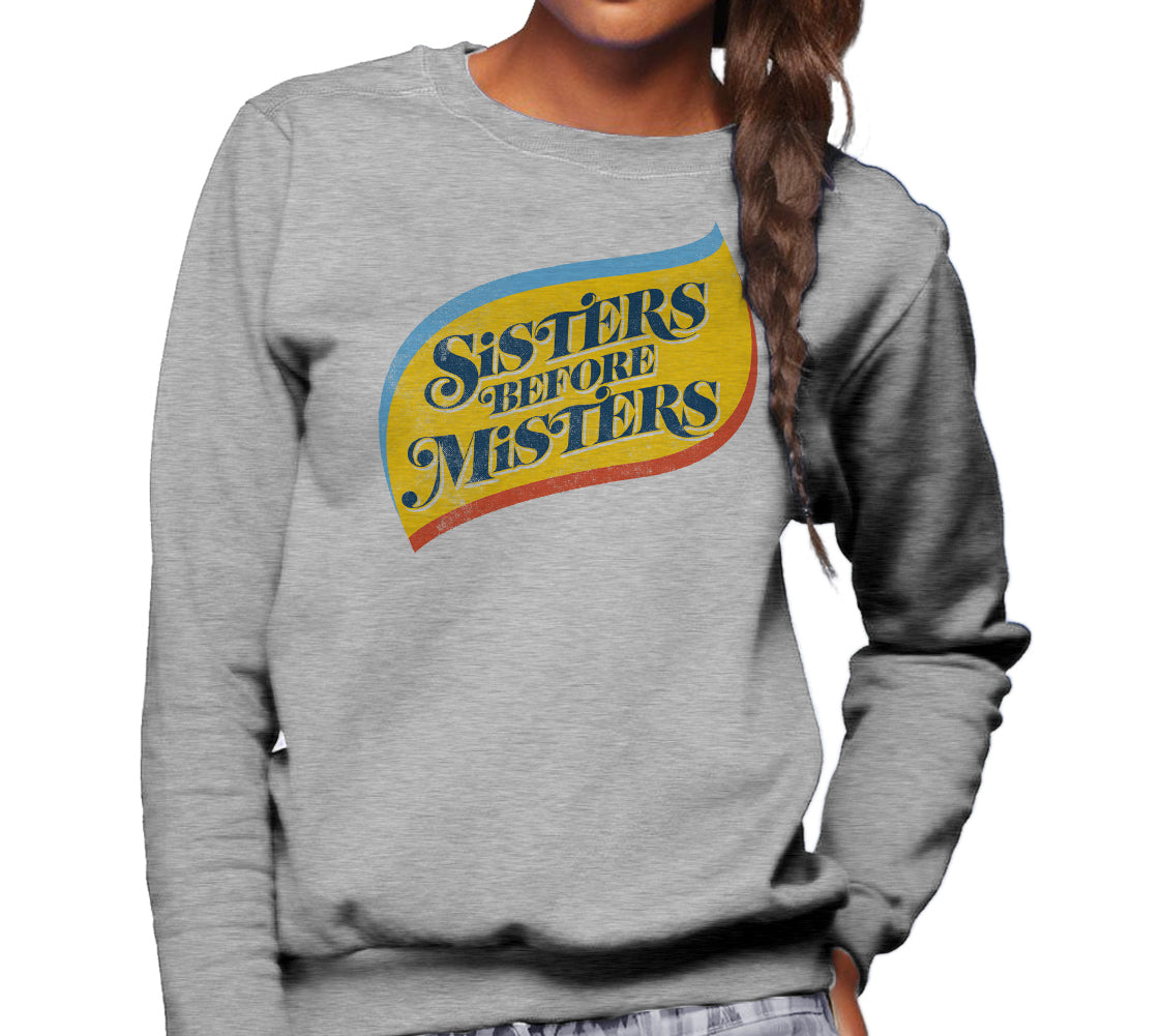 Unisex Sisters Before Misters Sweatshirt - Feminist Shirt