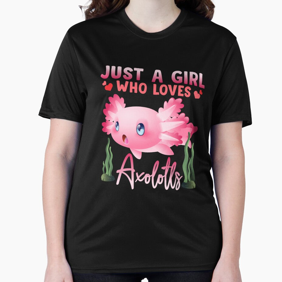 Just A Girl Who Loves Axolotls by mteehut