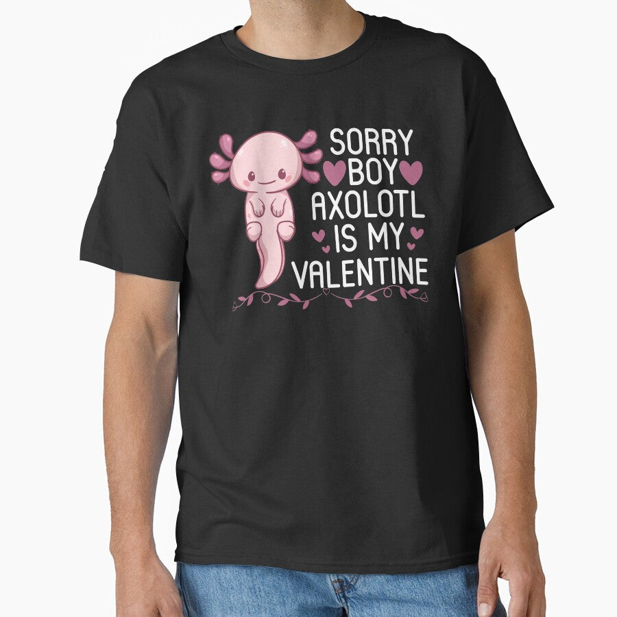 Funny Axolotl Quote, Sorry Boys Axolotl Is My Valentine Design, Cool Axolotl by NEGI STORE ★★★★★