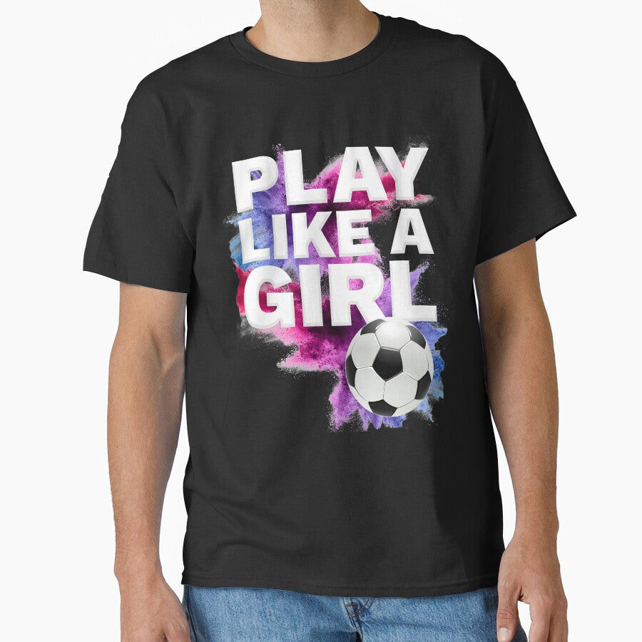 Play Like A Girl Womens Soccer Team Soccer Girls by Bria Jackson
