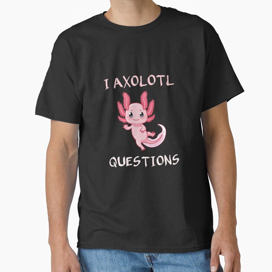 I Axolotl Questions Classic T-shirt by Ryn2020