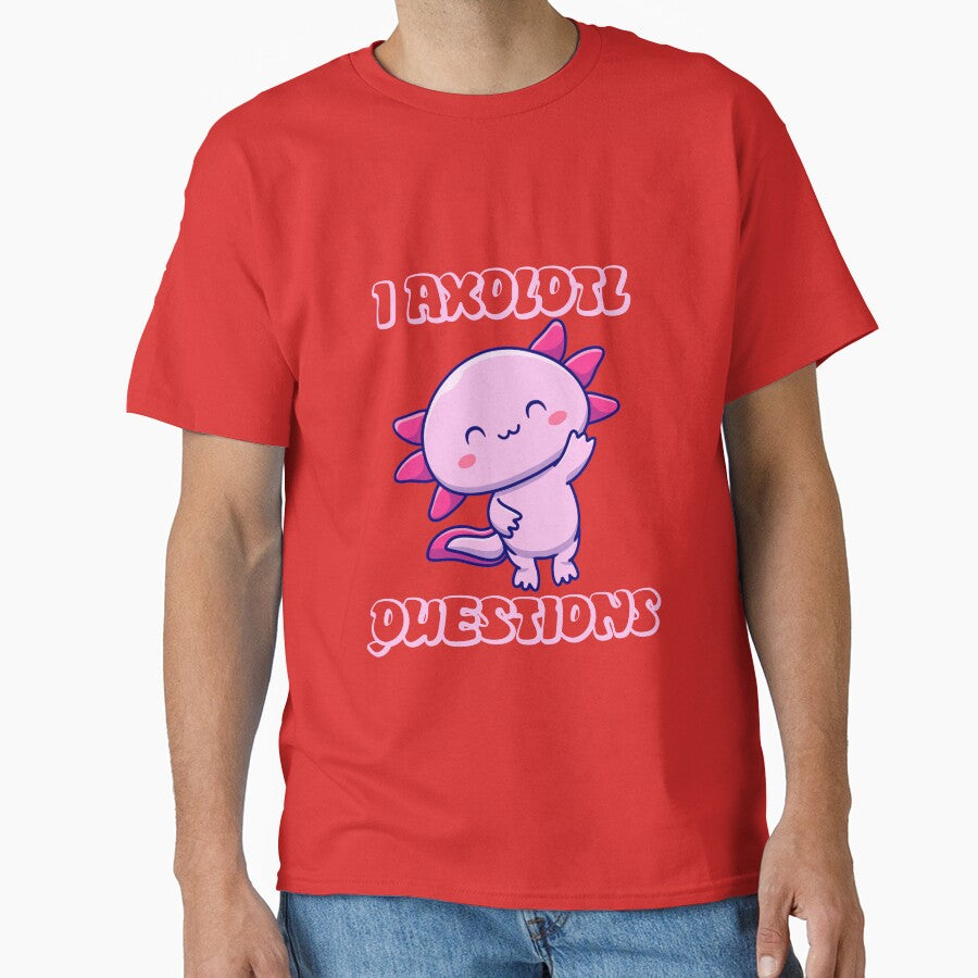 I AXOLOTL QUESTIONS by sheroo-tshirts