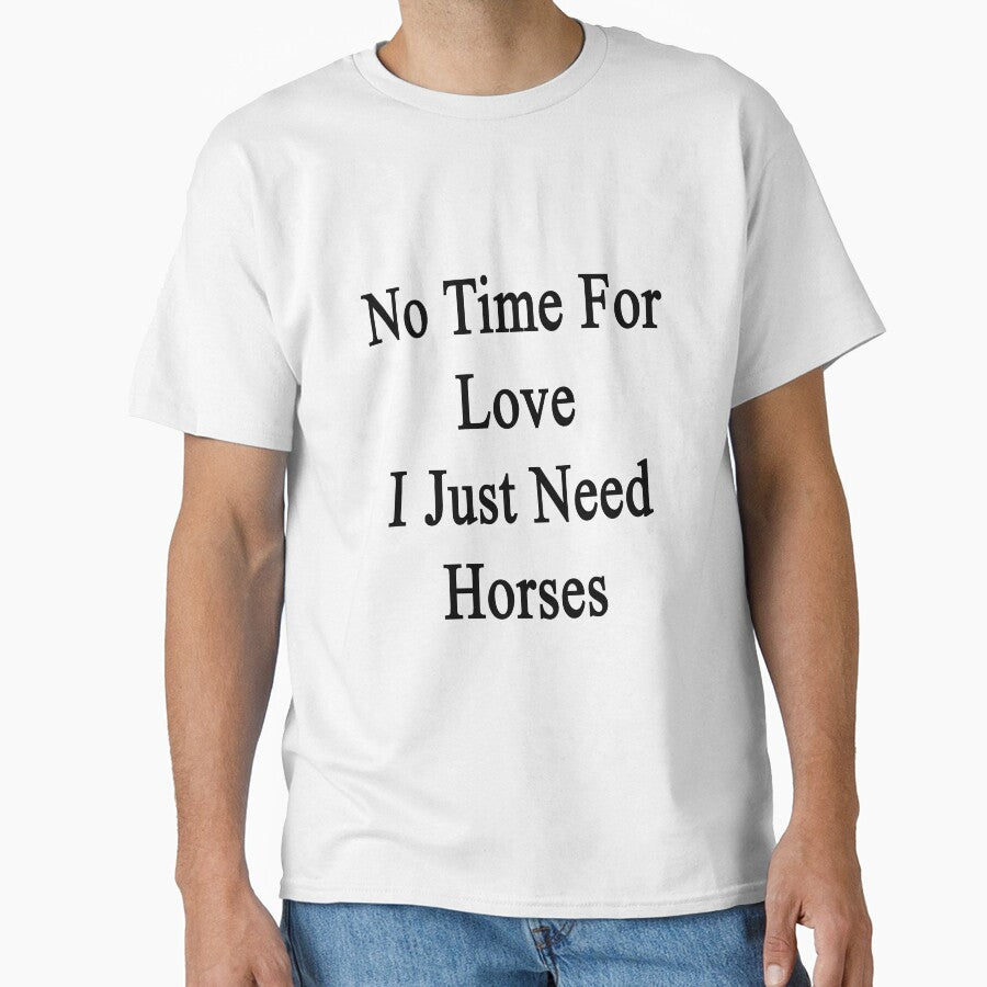 No Time For Love I Just Need Horses by supernova23