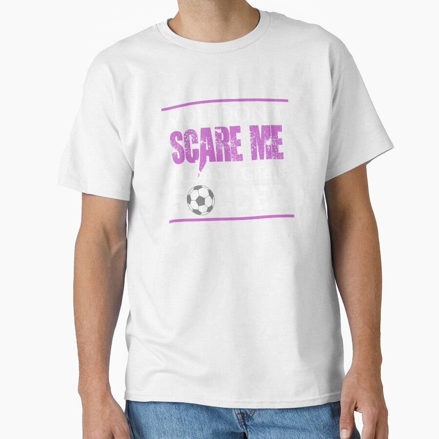 You Dont Scare Me I Coach Girls Soccer Funny Crazy Mom Life by hadleydesigns