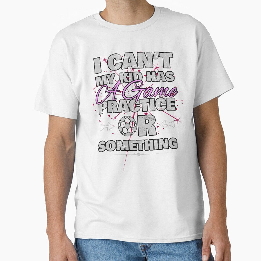 I Cant My Kid Has Practice a Game or Something by norules