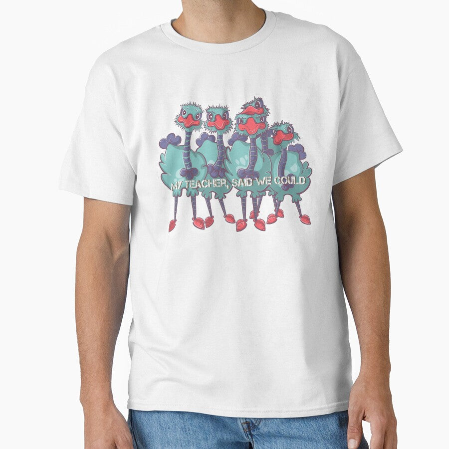 Ostrich cartoon quote, My teacher said we could by DebbieJoyArt