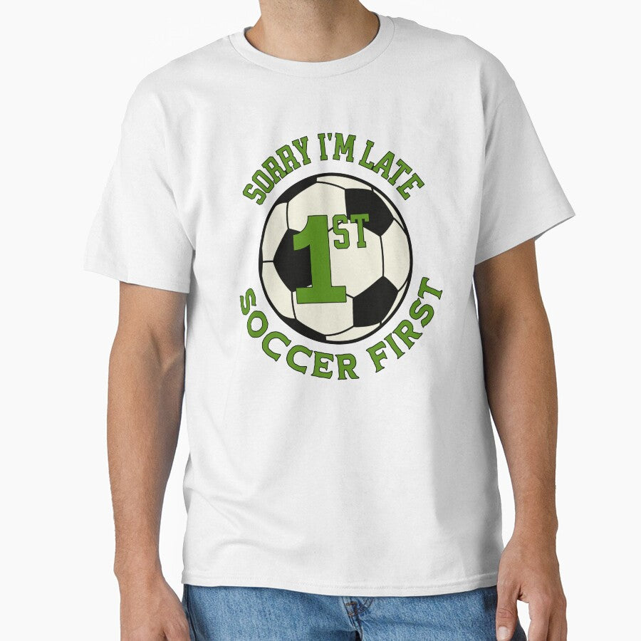 Sorry I'm Late Soccer First by ZeptepiTrends