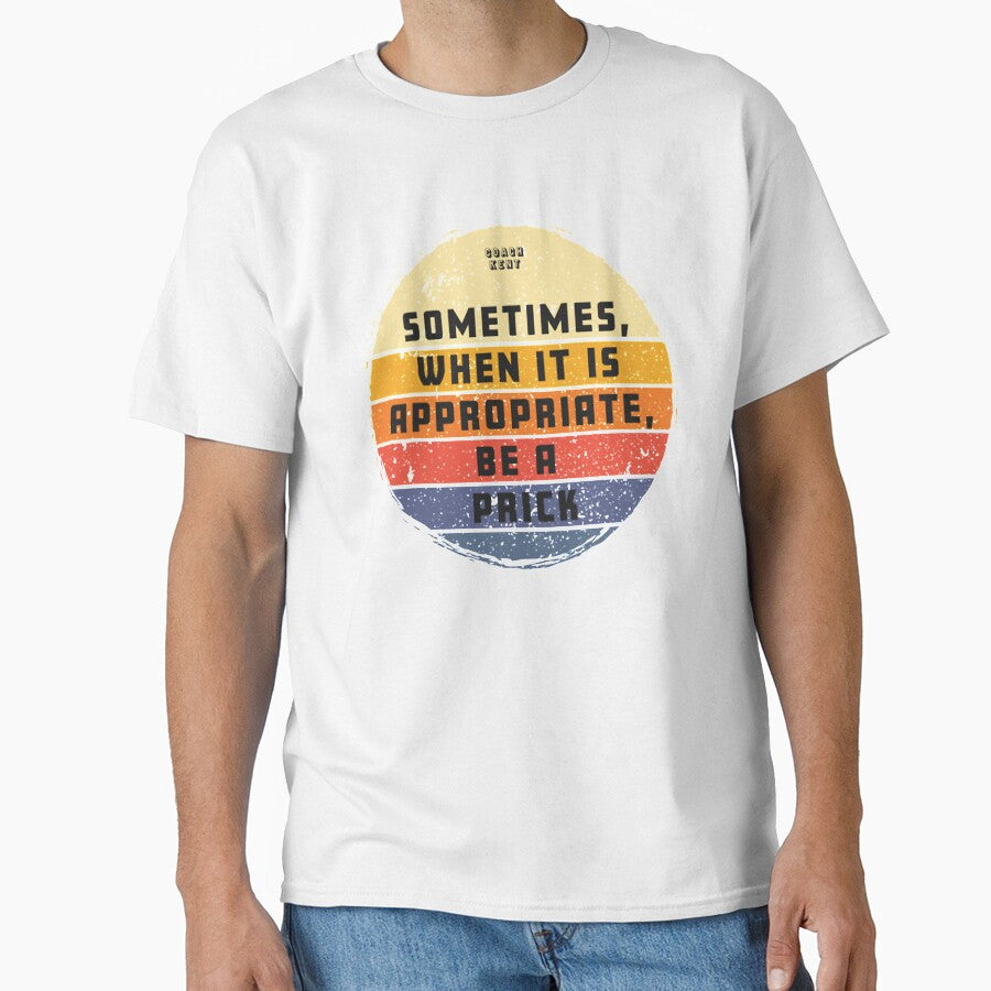 Sometimes When It Is Appropriate, Be A Prick Retro Vintage by JonellPurnell