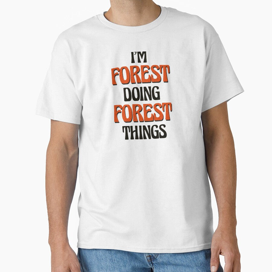 I'm Forest Doing Forest Things by Oussinc