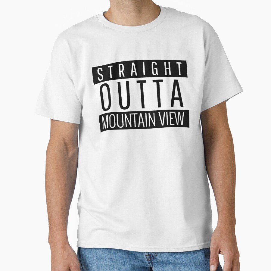 Straight Outta Mountain View California by Teelogic