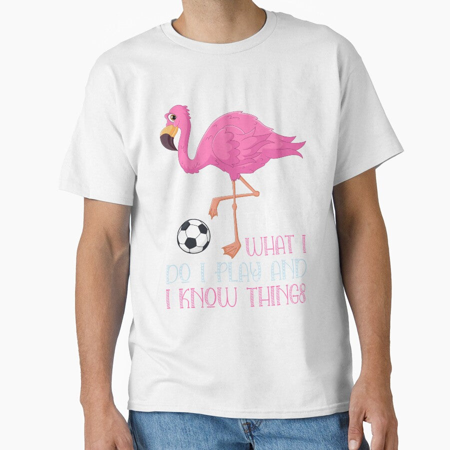 That's What I Do I Play Soccer And I Know Things Flamingo Lover Gift, Flamingo Fan, Pink Bird by UrbanJupiter1