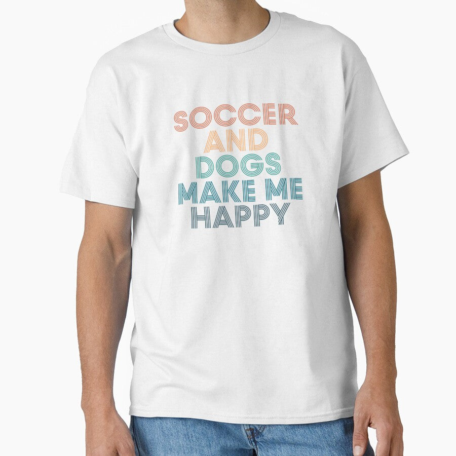 Soccer And Dogs Make Me Happy- Gift for Soccer & Dogs Fans by kindxinn