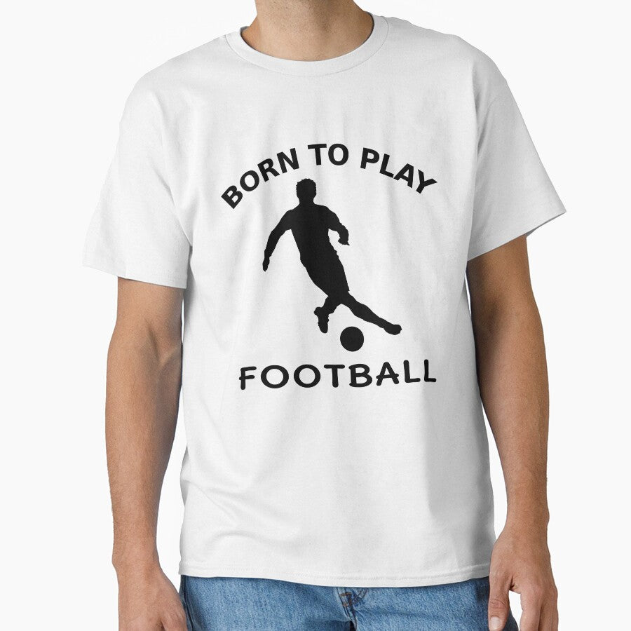 Born to play football by shirtsdesignpk