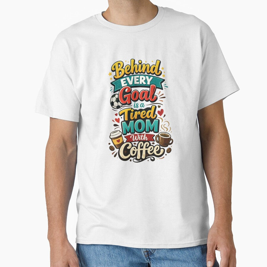 Behind Every Goal Tired Mom Coffee - Funny Soccer Parent Art - Caffeine & Sports by JLMWorks