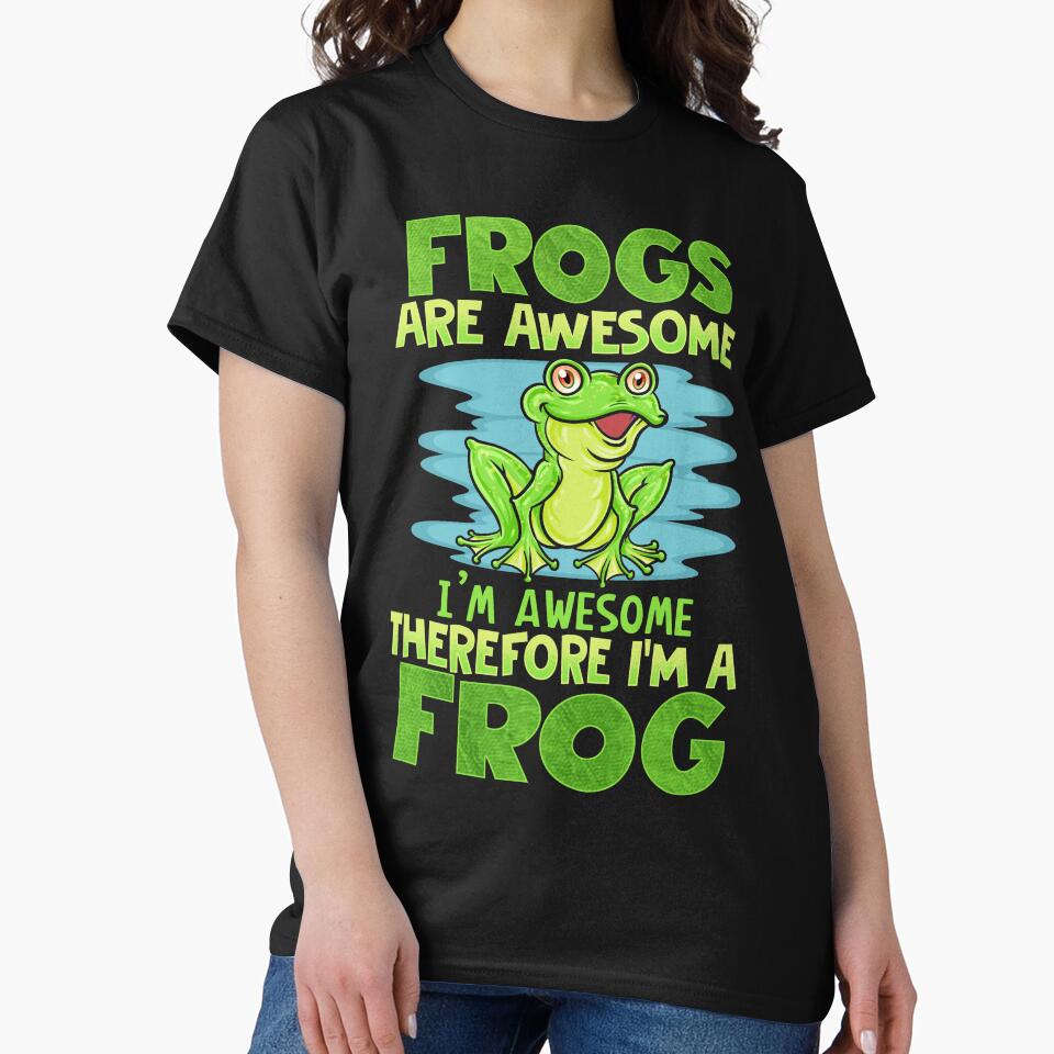 Frogs Are Awesome... Therefore Funny Frog Lover Phrase by Delightfully Cynical