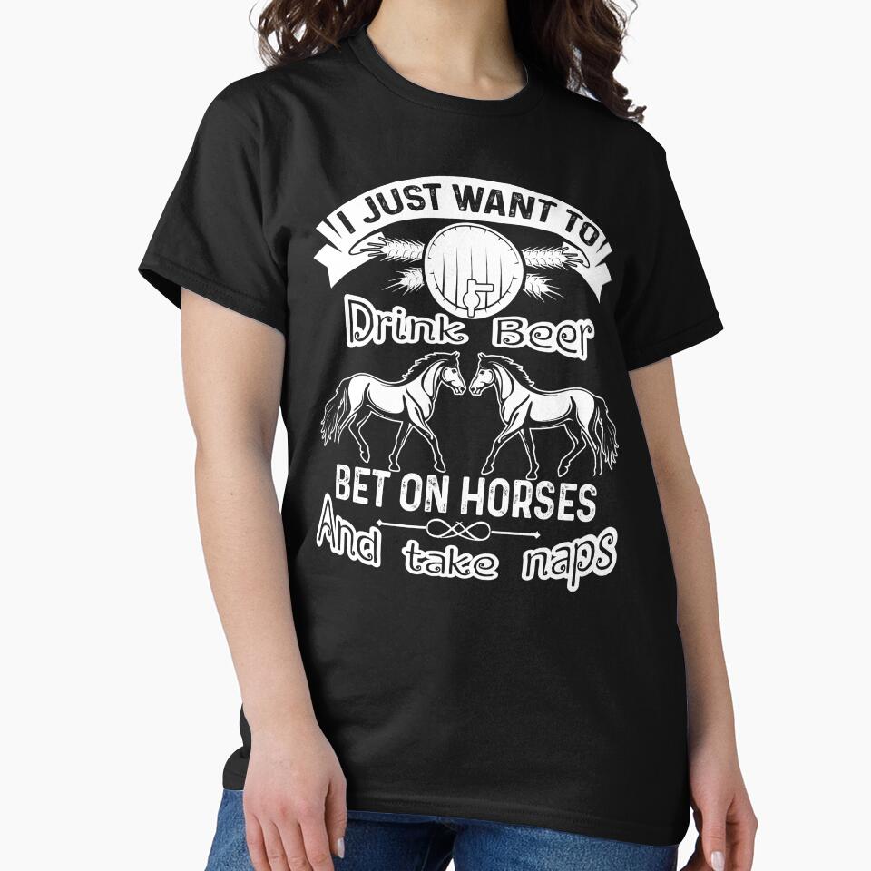 I Just Want To Drink Beer And Bet On Horse by UnknownArtistt