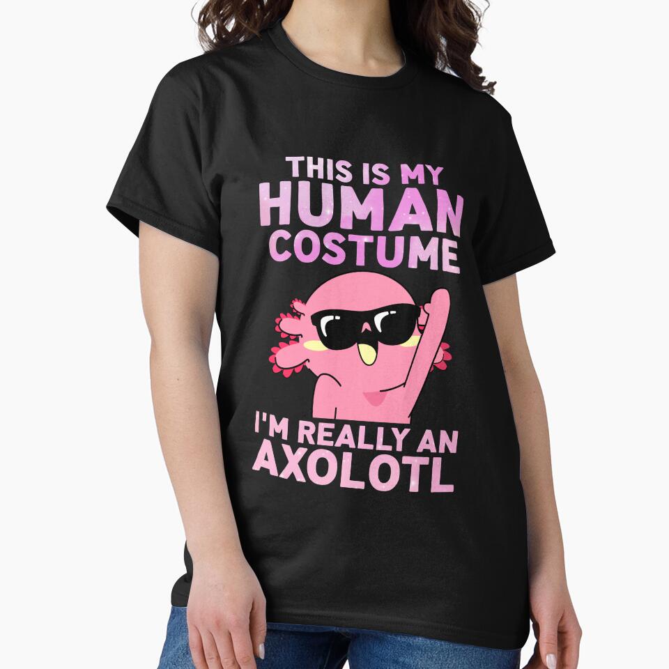 This Is My Human Costume I'm Really An Axolotl by mteehut