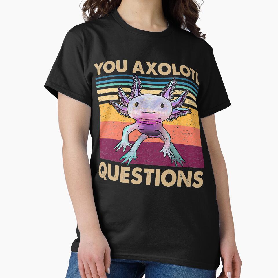 Retro 90s Axolotl Funny You Axolotl Questions by betholivekn