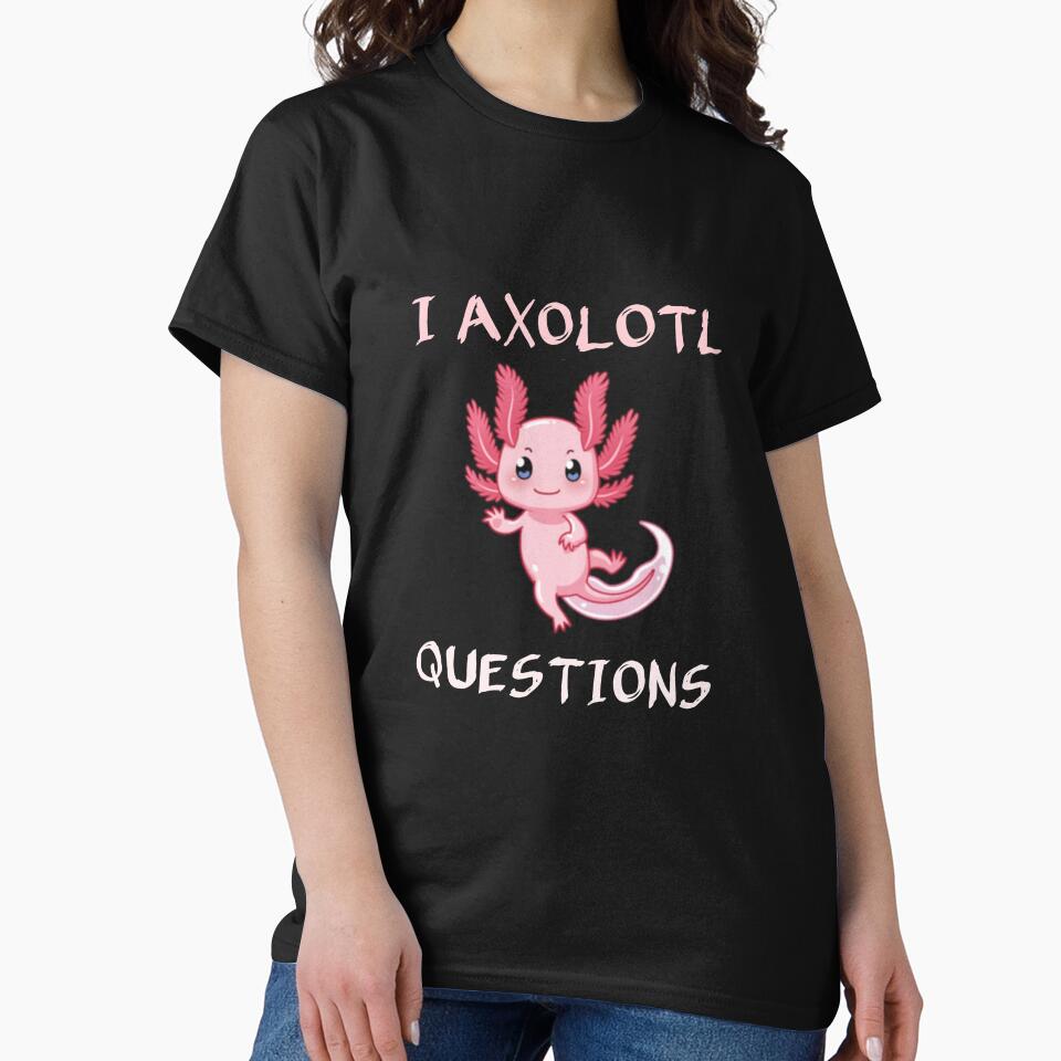 I Axolotl Questions Classic T-shirt by Ryn2020