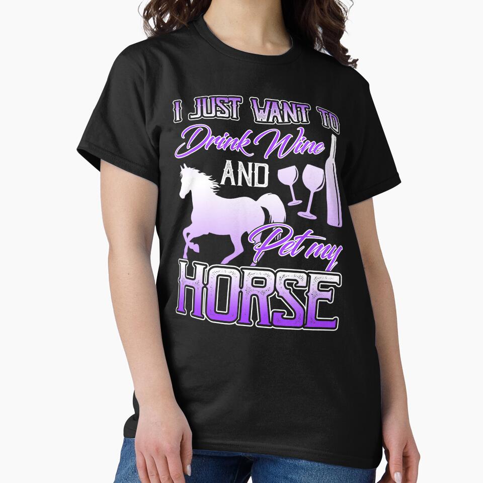 I Just Want To Drink Wine And Pet My Horse by UnknownArtistt