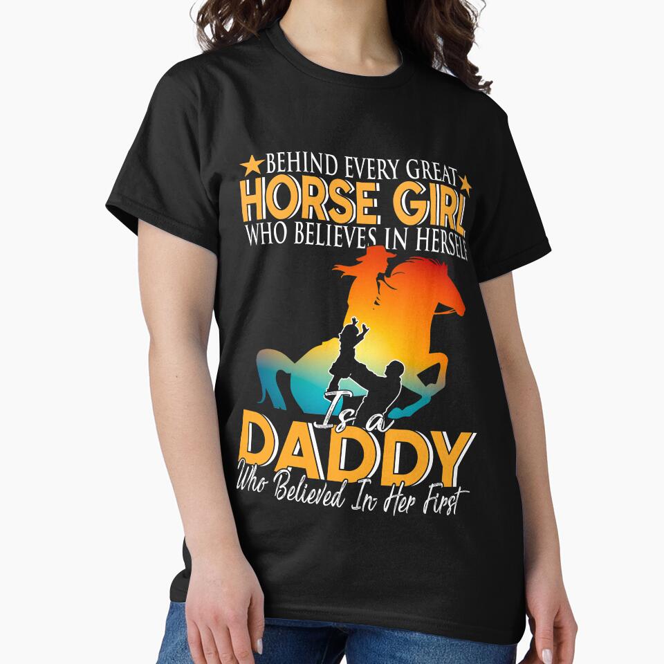 Beside Every Horse Girl Who Believed Herself Is Daddy Dad Shirt by jvtee