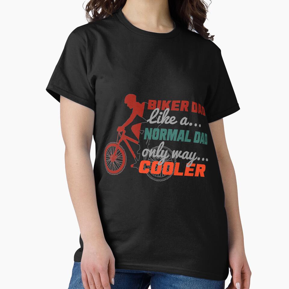 Mountain Biker Dad Like A Normal Only by unassertive19