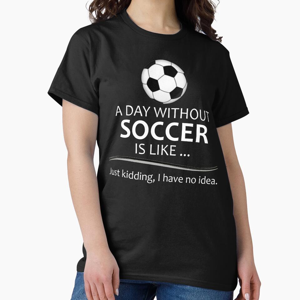 Soccer Player Gifts for Football & Futbol Lovers & Coach - A Day Without Soccer is Like Funny Gift Ideas for Soccer Players & Coaches Who Play by merkraht