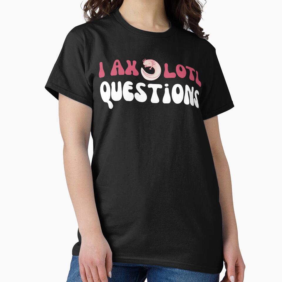 I Axolotl Questions Cute Axolotl Kawaii Salamander by Moremonclub