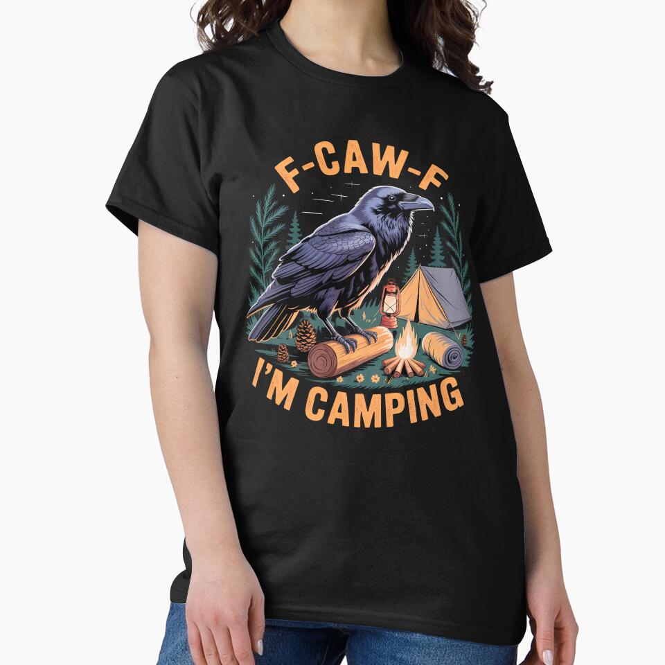 F-CAW-F I'm Camping Raven Funny Nature Outdoor Lover by VividDripCo