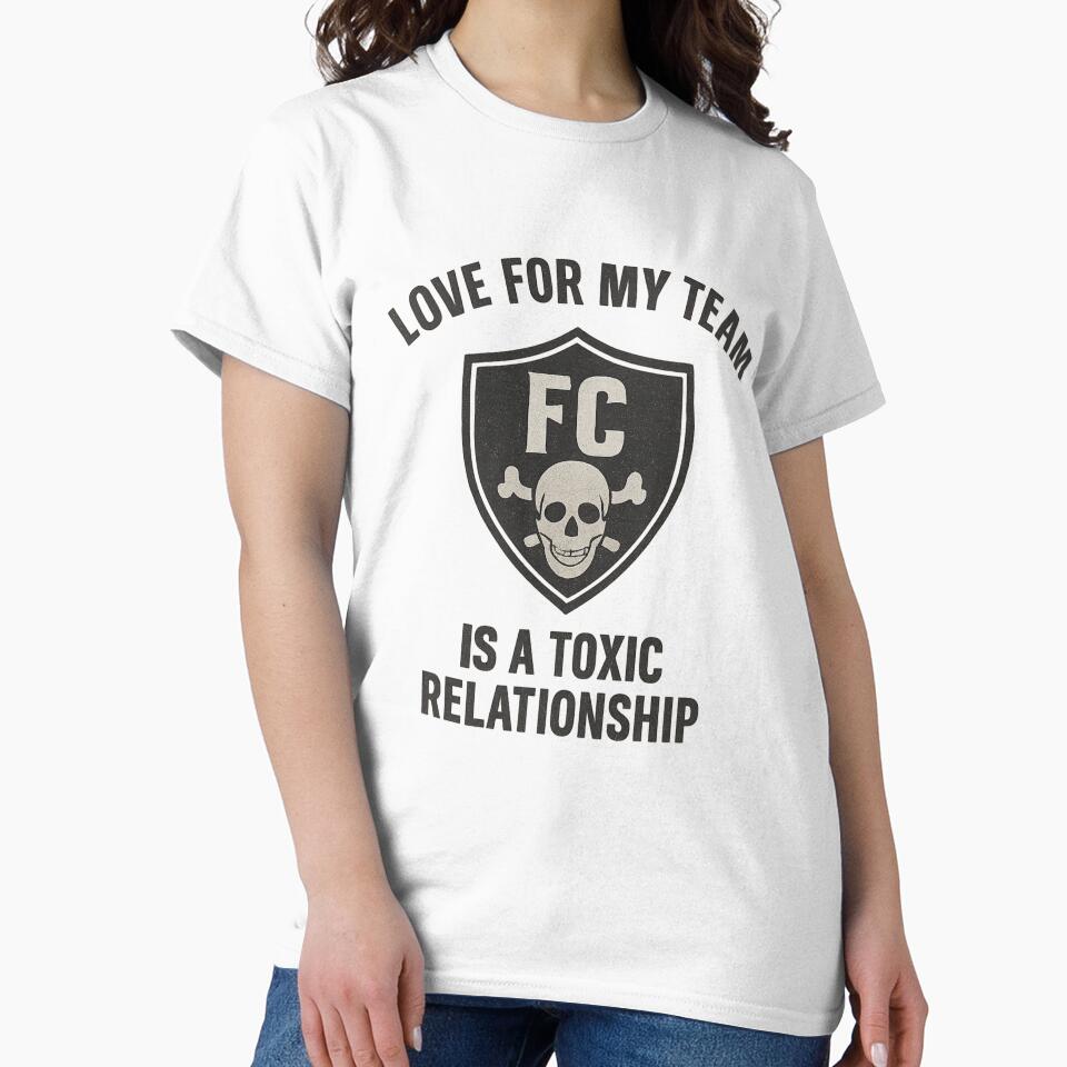 Love for My Team Is a Toxic Relationship Funny Soccer Football Fan by Pitch Please