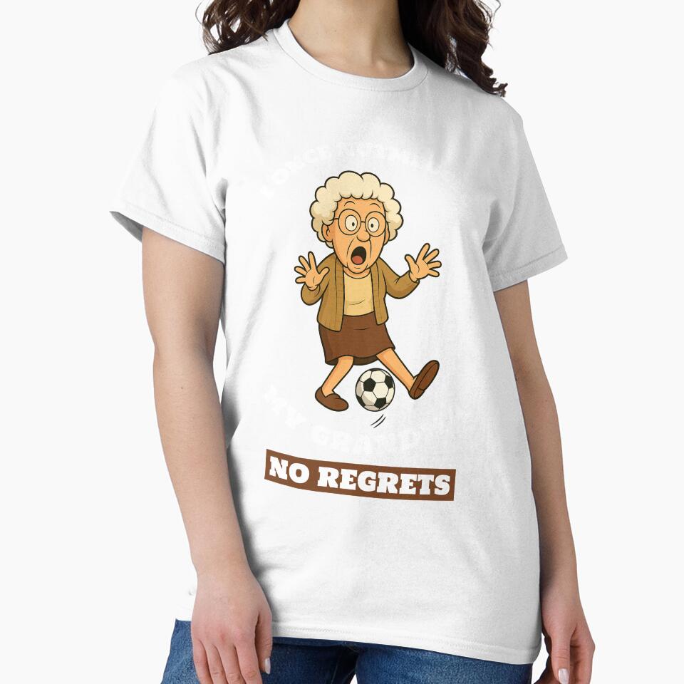 I Once Nutmegged My Grandma- Soccer by JGeezTees