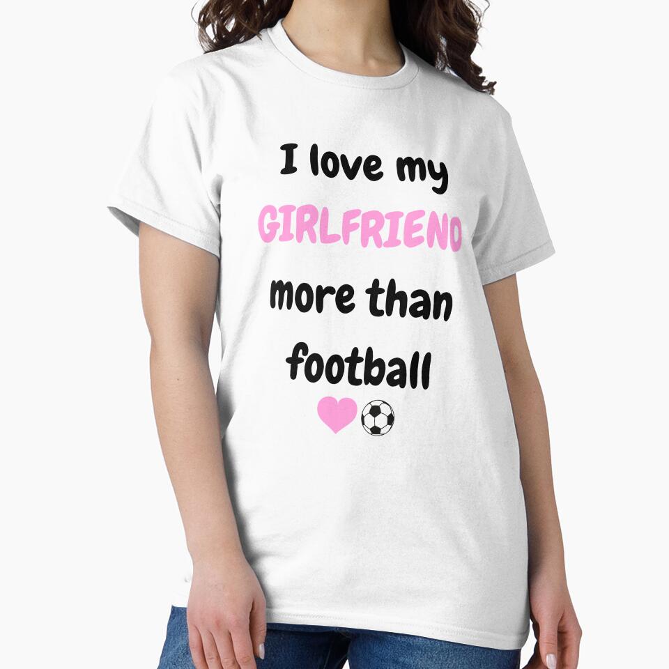 I Love My Girlfriend More Than Football Funny Gift - Sarcastic Boyfriend Quote Art` by JLMWorks