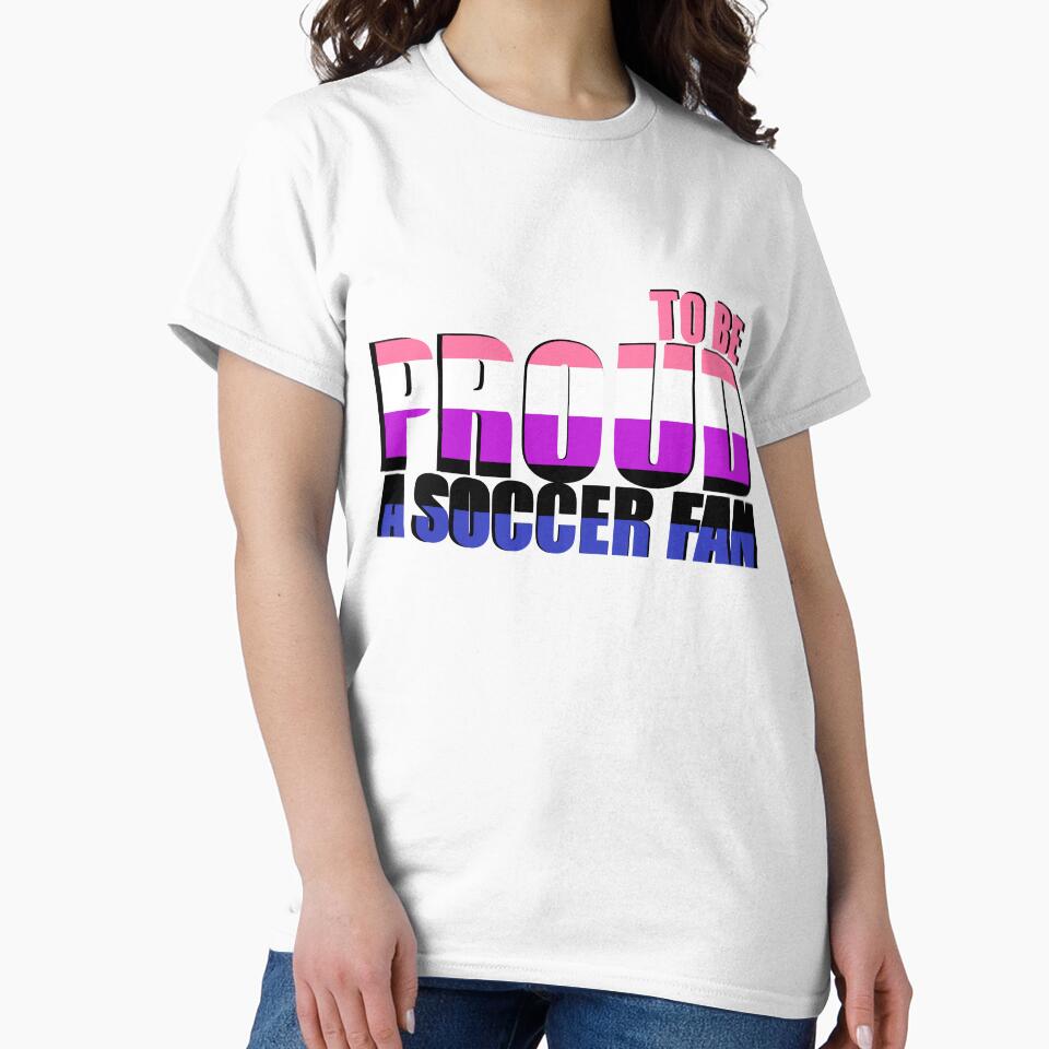 Gender Fluid Proud to be a Soccer Fan by MimsTees