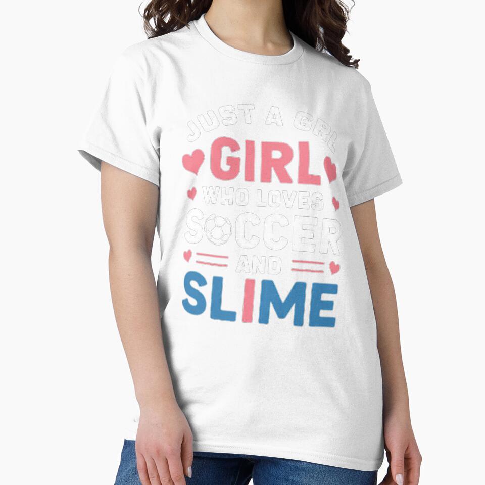 Just a Girl Who Loves Soccer and Slime - Fun T-shirt Design for Girls by love3617