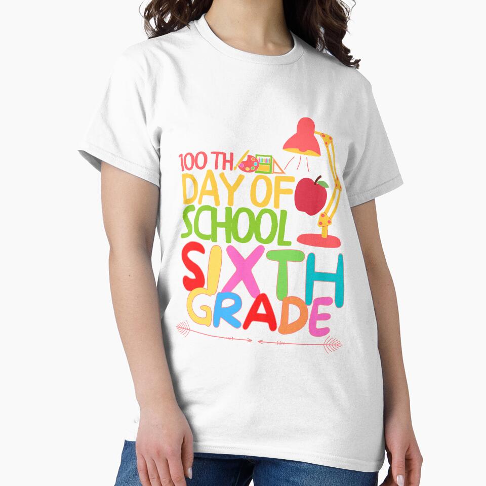 100th day of school sixth grade , funny quote by Thecitiesstore