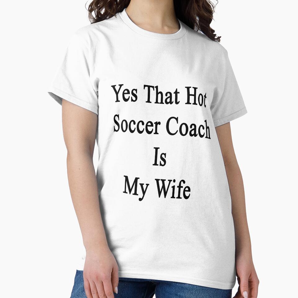 Yes That Hot Soccer Coach Is My Wife by supernova23
